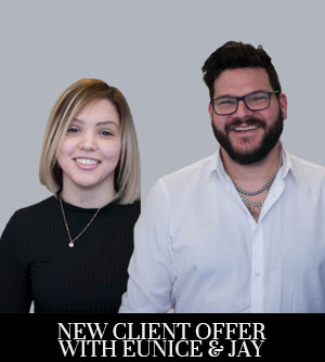 New Client Offer with Eunice and Jay New Client Offer with Eunice and Jay